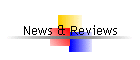 News & Reviews